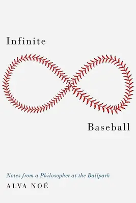 Nieskończony baseball: Zapiski filozofa z boiska - Infinite Baseball: Notes from a Philosopher at the Ballpark