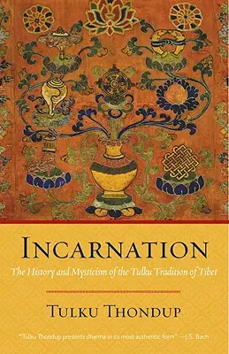 Inkarnacja: Historia i mistycyzm tybetańskiej tradycji tulku - Incarnation: The History and Mysticism of the Tulku Tradition of Tibet