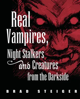 Prawdziwe wampiry, nocni łowcy i stworzenia z ciemnej strony świata - Real Vampires, Night Stalkers and Creatures from the Darkside