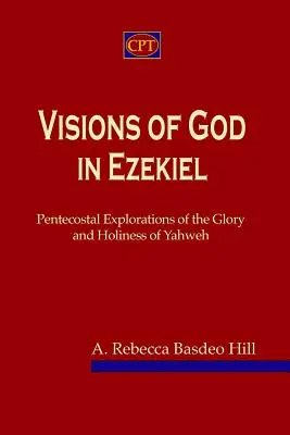 Wizje Boga w Księdze Ezechiela: Zielonoświątkowe eksploracje chwały i świętości Jahwe - Visions of God in Ezekiel: Pentecostal Explorations of the Glory and Holiness of Yahweh