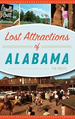 Zaginione atrakcje Alabamy - Lost Attractions of Alabama