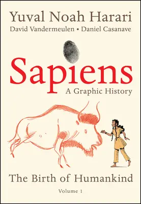 Sapiens: Graficzna historia: Narodziny ludzkości (tom 1) - Sapiens: A Graphic History: The Birth of Humankind (Vol. 1)