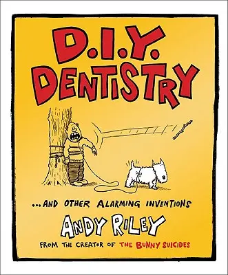 D.I.Y. Dentistry: I inne niepokojące wynalazki - D.I.Y. Dentistry: And Other Alarming Inventions