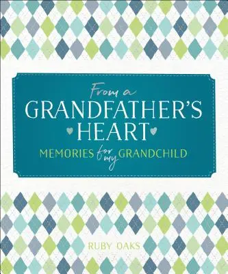 Z serca dziadka: Wspomnienia dla mojego wnuka - From a Grandfather's Heart: Memories for My Grandchild