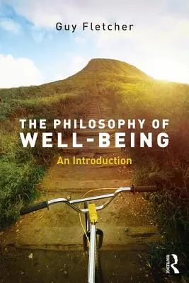 Filozofia dobrego samopoczucia: Wprowadzenie - The Philosophy of Well-Being: An Introduction