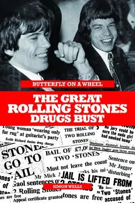 Motyl na kole - Wielka afera narkotykowa Rolling Stonesów - Butterfly on a Wheel - The Great Rolling Stones Drugs Bust