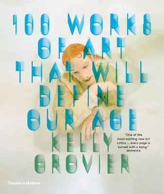 100 dzieł sztuki, które zdefiniują nasz wiek - 100 Works of Art That Will Define Our Age