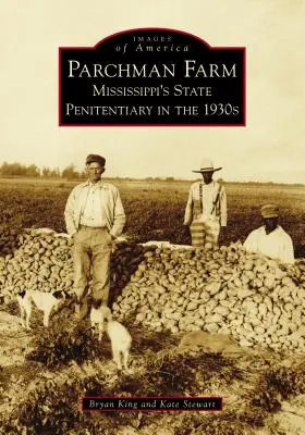 Parchman Farm: Więzienie stanowe w Mississippi w latach 30. XX wieku - Parchman Farm: Mississippi's State Penitentiary in the 1930s