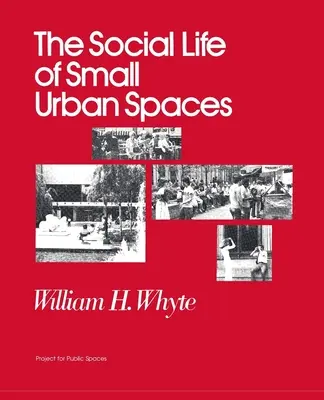 Życie społeczne małych przestrzeni miejskich - The Social Life of Small Urban Spaces