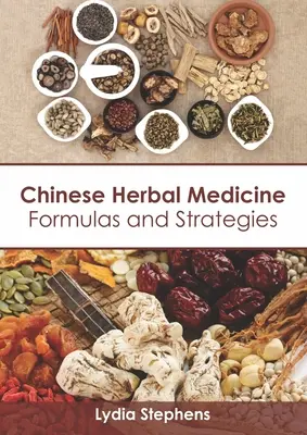 Chińska medycyna ziołowa: Receptury i strategie - Chinese Herbal Medicine: Formulas and Strategies