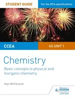 Przewodnik dla studentów CCEA AS Unit 1 Chemistry: Podstawowe pojęcia chemii fizycznej i nieorganicznej - CCEA AS Unit 1 Chemistry Student Guide: Basic concepts in Physical and Inorganic Chemistry