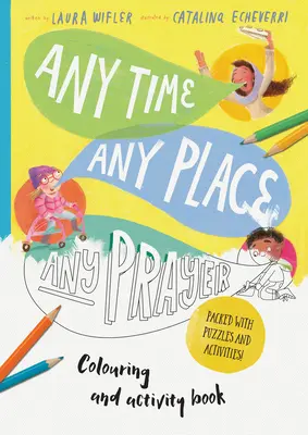 Any Time, Any Place, Any Prayer Art and Activity Book: Kolorowanki, łamigłówki, labirynty i nie tylko - Any Time, Any Place, Any Prayer Art and Activity Book: Coloring, Puzzles, Mazes and More