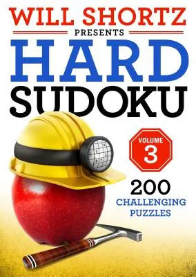 Will Shortz prezentuje Hard Sudoku Volume 3: 200 trudnych łamigłówek - Will Shortz Presents Hard Sudoku Volume 3: 200 Challenging Puzzles