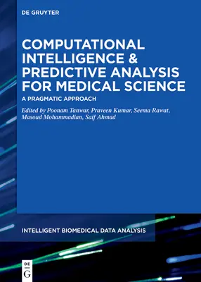 Inteligencja obliczeniowa i analiza predykcyjna w naukach medycznych - Computational Intelligence and Predictive Analysis for Medical Science