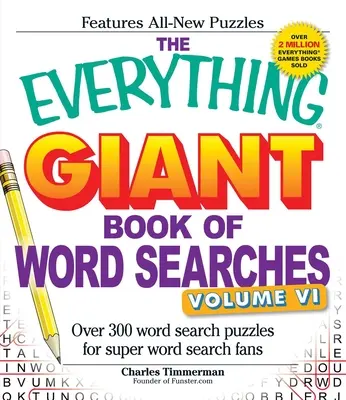 The Everything Giant Book of Word Searches, Volume 6: Ponad 300 łamigłówek do wyszukiwania słów dla super fanów wyszukiwania słów - The Everything Giant Book of Word Searches, Volume 6: Over 300 Word Search Puzzles for Super Word Search Fans