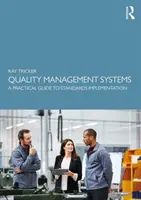 Systemy zarządzania jakością: Praktyczny przewodnik po wdrażaniu norm - Quality Management Systems: A Practical Guide to Standards Implementation