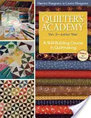 Quilter's Academy Vol. 3 - Junior Year-Print-On-Demand Edition: Kurs rozwijający umiejętności tworzenia quiltów - Quilter's Academy Vol. 3 - Junior Year-Print-On-Demand Edition: A Skill-Building Course in Quiltmaking