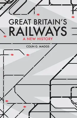 Koleje brytyjskie - nowa historia - Great Britain's Railways - A New History