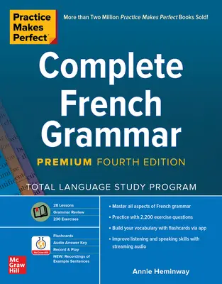 Praktyka czyni mistrza: Kompletna gramatyka francuska, wydanie premium czwarte - Practice Makes Perfect: Complete French Grammar, Premium Fourth Edition
