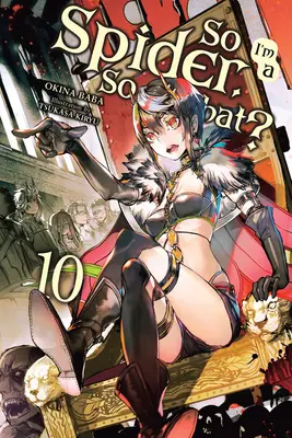 Więc jestem pająkiem i co z tego?, Vol. 10 (Light Novel) - So I'm a Spider, So What?, Vol. 10 (Light Novel)