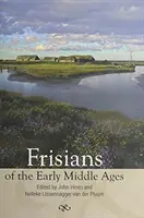 Fryzowie wczesnego średniowiecza - Frisians of the Early Middle Ages