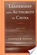 Przywództwo i władza w Chinach: 1895-1976 - Leadership and Authority in China: 1895-1976