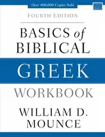 Zeszyt ćwiczeń z podstaw biblijnej greki: Wydanie czwarte - Basics of Biblical Greek Workbook: Fourth Edition