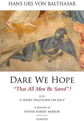 Czy mamy nadzieję, że wszyscy ludzie zostaną zbawieni? Z krótkim wykładem o piekle - wydanie 2 - Dare We Hope That All Men Be Saved?: With a Short Discourse on Hell - 2nd Edition