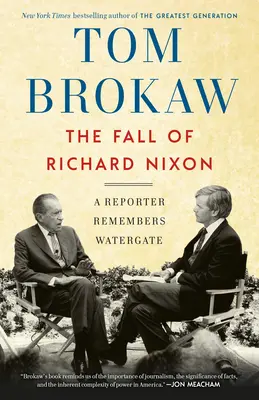 Upadek Richarda Nixona: Reporter wspomina Watergate - The Fall of Richard Nixon: A Reporter Remembers Watergate