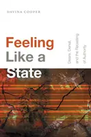 Poczucie bycia państwem: Pożądanie, zaprzeczenie i przekształcenie władzy - Feeling Like a State: Desire, Denial, and the Recasting of Authority