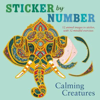 Naklejki według numerów: Calming Creatures: 12 obrazków zwierząt do naklejenia z 12 ćwiczeniami uważności - Sticker by Number: Calming Creatures: 12 Animal Images to Sticker, with 12 Mindful Exercises