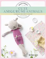 Śliczne zwierzęta amigurumi: 16 uroczych stworzeń do szydełkowania - Cute Amigurumi Animals: 16 Adorable Creatures to Crochet