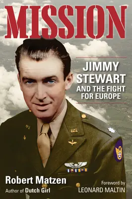 Misja: Jimmy Stewart i walka o Europę - Mission: Jimmy Stewart and the Fight for Europe