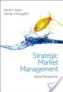 Strategiczne zarządzanie rynkiem - perspektywy globalne - Strategic Market Management - Global Perspectives