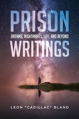 Pisma więzienne: Sny, koszmary, życie i nie tylko - Prison Writings: Dreams, Nightmares, Life, and Beyond