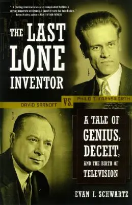 Ostatni samotny wynalazca: Opowieść o geniuszu, oszustwie i narodzinach telewizji - The Last Lone Inventor: A Tale of Genius, Deceit, and the Birth of Television