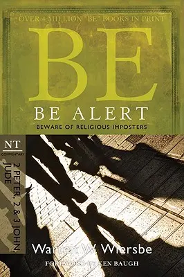 Bądź czujny (2 Piotra, 2 i 3 Jana, Judy): Strzeżcie się religijnych oszustów - Be Alert (2 Peter, 2 & 3 John, Jude): Beware of the Religious Impostors