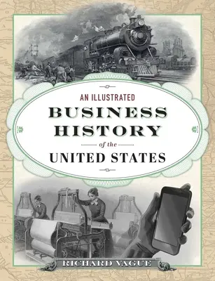 Ilustrowana historia biznesu w Stanach Zjednoczonych - An Illustrated Business History of the United States