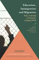 Edukacja, imigracja i migracja: Polityka, przywództwo i praktyka dla zmieniającego się świata - Education, Immigration and Migration: Policy, Leadership and Praxis for a Changing World