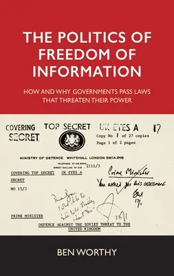 Polityka wolności informacji: Jak i dlaczego rządy uchwalają prawa zagrażające ich władzy - The Politics of Freedom of Information: How and Why Governments Pass Laws That Threaten Their Power