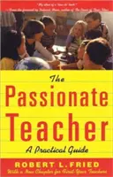 The Passionate Teacher: Praktyczny przewodnik - The Passionate Teacher: A Practical Guide
