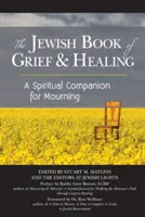 Żydowska księga żalu i uzdrowienia: Duchowy towarzysz żałoby - The Jewish Book of Grief and Healing: A Spiritual Companion for Mourning