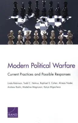 Nowoczesna wojna polityczna: Obecne praktyki i możliwe reakcje - Modern Political Warfare: Current Practices and Possible Responses