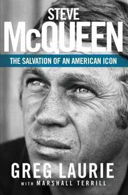 Steve McQueen: Zbawienie amerykańskiej ikony - Steve McQueen: The Salvation of an American Icon