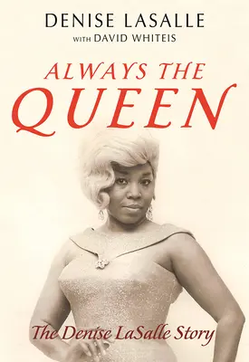 Zawsze królowa: historia Denise Lasalle - Always the Queen: The Denise Lasalle Story