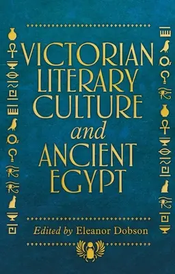 Wiktoriańska kultura literacka i starożytny Egipt - Victorian Literary Culture and Ancient Egypt
