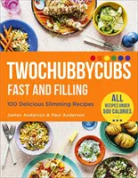 Twochubbycubs Szybkie i sycące jedzenie: 100 pysznych przepisów na odchudzanie - Twochubbycubs Fast and Filling Food: 100 Delicious Slimming Recipes