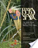 Baba Jaga: Dzika czarownica ze Wschodu w rosyjskich baśniach - Baba Yaga: The Wild Witch of the East in Russian Fairy Tales