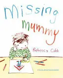 Zaginiona mama - książka o żałobie - Missing Mummy - A Book About Bereavement