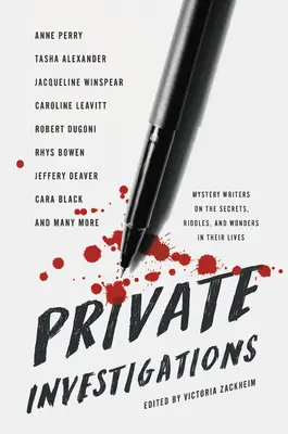 Prywatne śledztwa: Tajemniczy pisarze o tajemnicach, zagadkach i cudach w ich życiu - Private Investigations: Mystery Writers on the Secrets, Riddles, and Wonders in Their Lives